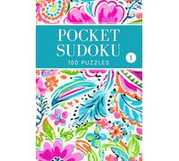 Pocket Sudoku: 100 Puzzles - Easy, Medium, Hard - with Solutions, Compact and Travel Size 4x6 Inches, Volume 1 (Pocket Sudoku - Easy/Medium/Hard)