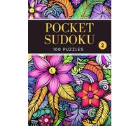 Pocket Sudoku: 100 Puzzles - Easy, Medium, Hard - with Solutions, Compact and Travel Size 4x6 Inches, Volume 2 (Pocket Sudoku - Easy/Medium/Hard)
