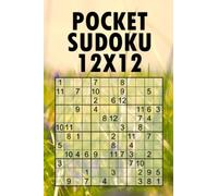 Pocket Sudoku 12x12: Compact Travel Puzzle Book for Adults - Only 4x6 Inches - Brain Teasers from Easy to Extreme