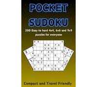 Pocket Sudoku: 200 Easy, Medium and Hard 4x4, 6x6 and 9x9 Travel Size Puzzles for All Ages with Solutions