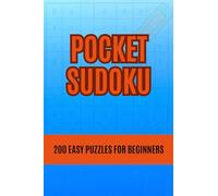 Pocket Sudoku: 200 Easy Puzzles for Beginners: 200 Relaxing Starter Puzzles - Perfect for New Solvers and On-the-Go Fun (90 Easy, 80 Medium, 30 Hard)