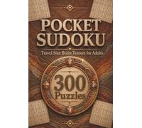 Pocket Sudoku: 300 Ultimate Logic Games for Adults to Master the Mind Anywhere - Vol. 5 (The Pocket Sudoku Travel Collection)