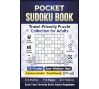Pocket Sudoku Book: Travel-Friendly Puzzle Collection for Adults | 6x9 Inches, 112 Pages | 50+ Puzzles Compact Sudoku Puzzle Book with Easy to Hard ... Full Solutions, and Fun Brain Challenges