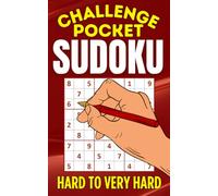 Pocket Sudoku Challenge: Hard to Very Hard Sudoku Puzzles for Serious Puzzle Lovers with Full Solutions | Travel Size Edition