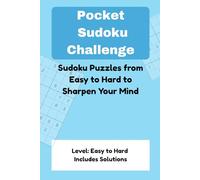 Pocket Sudoku: Easy, Medium, Hard Sudoku for Beginners & Experts - Puzzle Book with Solutions: Sudoku Brain Teasers for Kids, Teens & Adults - Easy, Medium & Hard Puzzle Book