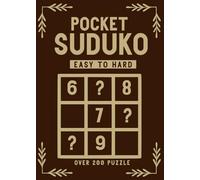 Pocket Sudoku Easy To Hard: Over 200 Puzzles A Compact Travel Sudoku Puzzle Book, Mini and small Size for Adults and Seniors on Road To Trip, 5 levels ... Suitable Little Portable 5x7 Inches Size