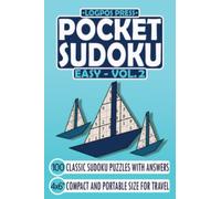 Pocket Sudoku for Adults: 100 Classic Sudoku Puzzles with Solutions, Easy Difficulty Level, Compact and Travel-Friendly Size 4 by 6 inches | Volume 2
