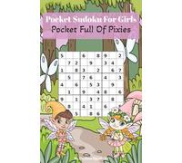 Pocket Sudoku For Girls: Pocket Full Of Pixies, Easy Sudoku Puzzles With Cute Pixie Coloring.
