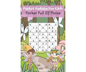 Pocket Sudoku For Girls: Pocket Full Of Pixies, Easy Sudoku Puzzles With Cute Pixie Coloring.
