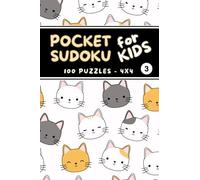 Pocket Sudoku for Kids: 100 4x4 Puzzles with Solutions for Ages 4-8 - Easy, Medium, Hard - Volume 3