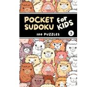 Pocket Sudoku for Kids: 100 Easy 9x9 Puzzles with Solutions - 3 Levels of Difficulty - Volume 3