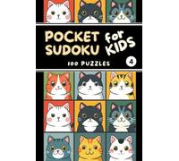 Pocket Sudoku for Kids: 100 Easy 9x9 Puzzles with Solutions - 3 Levels of Difficulty - Volume 4 (Pocket Sudoku for Kids - Easy 9x9 Puzzles)