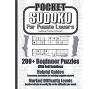 Pocket Sudoku for Puzzle Lovers: Beginner Puzzles, Volume 5: 200+ Pocket-Sized Travel Sudoku Puzzles of Very Easy Challenge for Adults, Seniors, Kids, ... who Love Number Games and Brain Teasers