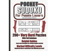 Pocket Sudoku for Puzzle Lovers: Very Hard Puzzles, Volume 4: 200+ Pocket-Sized Travel Sudoku Puzzles of Tough Challenge for Adults, Seniors, Kids, and Children who Love Number Games and Brain Teasers