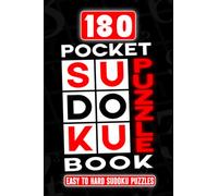 POCKET SUDOKU PUZZLE BOOK | 180 EASY TO HARD SUDOKU PUZZLES: 180 Sudoku Puzzles Ranging from Easy to Hard | Solutions Included | 4”x6” Travel Friendly Size | For All Skills Levels
