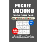 Pocket Sudoku Puzzle Book: 240 Puzzles, Vudoku, Great Sudoku Puzzle Game, A Compact and Travel Puzzle Book, 4 Levels: Easy Medium Hard and Expert, Pocket size 4x6 Inches.