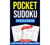 POCKET SUDOKU PUZZLE BOOK FOR ADULTS: 200 EASY TO HARD PUZZLES WITH SOLUTIONS FOR QUICK BRAIN TRAINING