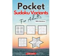 Pocket Sudoku Variants: Sudoku Small Puzzles Variation Book For Adults | Travel Size 4 x 6 Inches | Classic Sudoku, Windoku, Arrow Sudoku, Killer Sudoku and Snowflake Star Sudoku | With Solutions