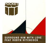 Pocket - Surround Him With Love