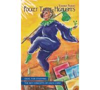 POCKET TAROT -Highlights- The most important meanings of each card in a clear and summarized way, ideal for studying!: Learn the meanings of the Tarot with these full-color summaries!