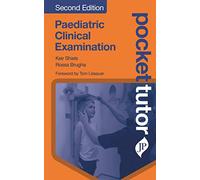 Pocket Tutor Paediatric Clinical Examination
