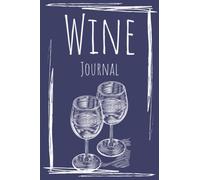 Pocket Wine Journal | Wine Tasting Journal Notebook for Foodies and Wine Lovers: Food and Beverage Diary for Recording Impressions and Details on Wines Great Gift for Foodies and Wine Connoisseurs