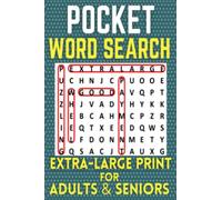 Pocket Word Search Extra Large Print: Only 4 x 6 inches Small Compact Size - Travel Friendly Puzzle Book for Adults and Seniors , With Answers At The Back