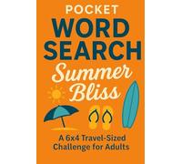 Pocket Word Search: Summer Bliss: A 6x4 Travel-Sized Challenge for Adults