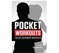 Pocket Workouts - 100 No-Equipment Darebee Workouts: Train Any Time, a