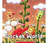 Pocket World Coloring Book: Cute & Cozy Coloring Pages with Tiny Animal Explorers in Macroworld, Whimsical Adventure Illustrations for Kids & Adults Stress Relief