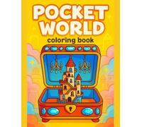 Pocket World Coloring Book Cute Mini Worlds for Imagination and Calm Moments: Cute and Easy Designs Featuring Tiny Magical Scenes Inside Everyday ... Fun Learning, and Screen-Free Activity