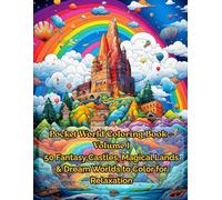 Pocket World Coloring Book for Adults Vol.1: Tiny Castles & Fantasy Cities: 50 Intricate Miniature Worlds to Color for Relaxation and Mindfulness (Welcome to Pocket World)