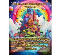 Pocket World Coloring Book for Adults Vol.2: Floating Worlds & Magical Bridges: 50 Intricate Fantasy Landscapes and Cities for Relaxation (Welcome to Pocket World)
