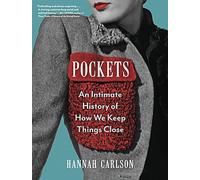 Pockets: An Intimate History of How We Keep Things Close