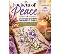 Pockets of Peace: The 5-Minute Micro-Reset Coloring Book: Quick Anxiety Hacks at Work for High-Stress Professionals