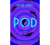 Pod : a Novel - NEW Laline Paull 2023