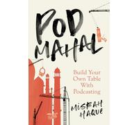 Pod Mahal: Build Your Own Table With Podcasting