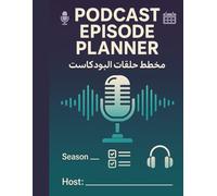 Podcast Episode Planner: Plan, Record, and Publish Your Podcast Like a Pro
