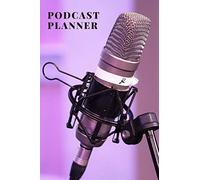 Podcast Planner: A Diary Cum Notebook containing Checklists to ensure that your Podcasts are planned, regulated and successful