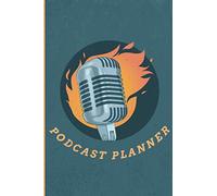 Podcast Planner: A journal to plan and organize your podcast episodes. Achieve your goals, Be A Successfull Podcaster. 6"x9" 121 pages.