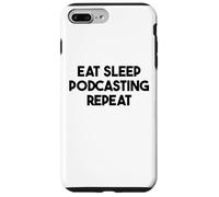 Podcaster Funny - Eat Sleep Podcasting Repeat Case for iPhone 7 Plus/8 Plus