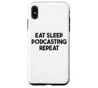 Podcaster Funny - Eat Sleep Podcasting Repeat Case for iPhone XS Max