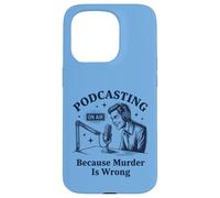 Podcasting Because Murder Is Wrong True Crime Case for iPhone 15 Pro