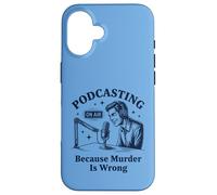 Podcasting Because Murder Is Wrong True Crime Case for iPhone 16