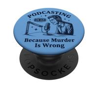 Podcasting Because Murder Is Wrong True Crime PopSockets Adhesive PopGrip