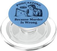 Podcasting Because Murder Is Wrong True Crime PopSockets PopGrip for MagSafe