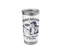 Podcasting Because Murder is Wrong True Crime Stainless Steel Insulated Tumbler