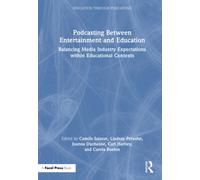 Podcasting Between Entertainment and Education : Balancing Media Industry Expectations within Educational Contexts