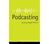Podcasting (Digital Media and Society)