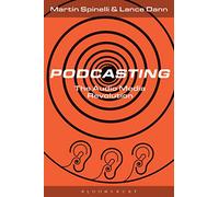 Podcasting: The Audio Media Revolution